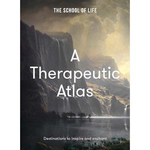 The School of Life A Therapeutic Atlas