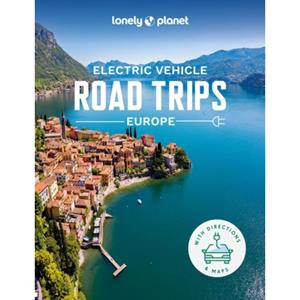 Lonely Planet Electric Vehicle Road Trips - Europe (1st Ed)