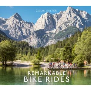 Pavilion Books Remarkable Bike Rides - Colin Salter