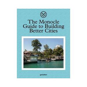 Gestalten Monocle Guide To Building Better Cities