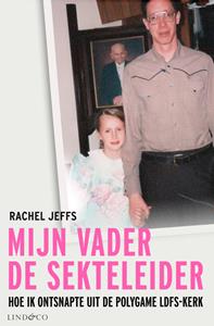 Rachel Jeffs Mijn vader de sekteleider -   (ISBN: 9789493285033)