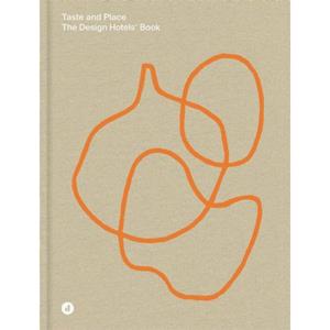Prestel Taste And Place : The Design Hotels Book