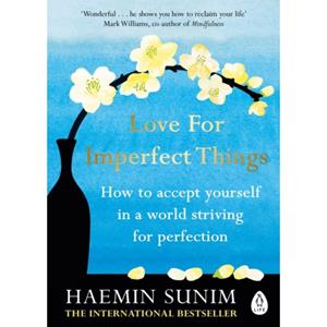 Penguin Love For Imperfect Things - Haemin Sunim