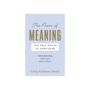Paagman The power of meaning - Emily Esfahani Smith