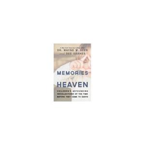 Paagman Memories of Heaven : Children's Astounding Recollections of the Time Before They Came to - Dr. Wanye W. Dyer
