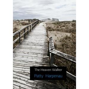 Brave New Books The Heaven Walker - Patty Harpenau