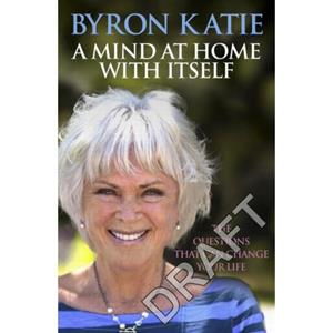 Random House Uk Mind At Home With Itself - Byron Katie