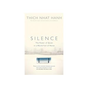 Paagman Silence : the power of quiet in a world full of noise - Thich Nhat Hanh