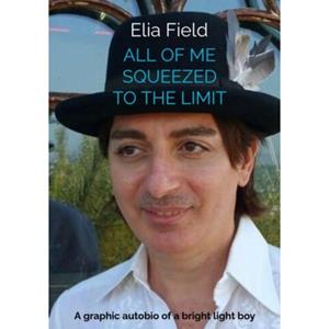 Brave New Books All Of Me Squeezed To The Limit - Elia Field