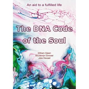 The Sir Anthony Foundation The Dna Code Of The Soul - William Gijsen