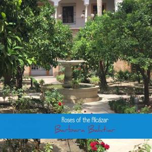 Brave New Books Roses Of The Alcázar - Barbara Bahtiar