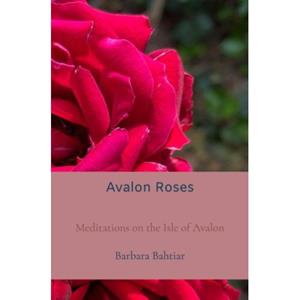 Brave New Books Avalon Roses - Barbara Bahtiar