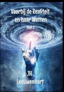 JH Leeuwenhart Voorbij de Realiteit en haar Wetten Deel 2 -   (ISBN: 9789403689555)