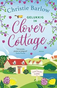 Christie Barlow Gelukkig in Clover Cottage -   (ISBN: 9789021037783)