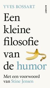 Yves Bossart Een kleine filosofie van de humor -   (ISBN: 9789021342320)