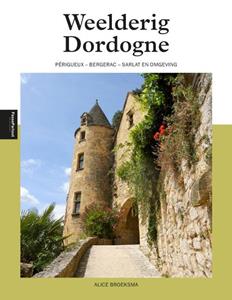 Alice Broeksma Weelderig Dordogne -   (ISBN: 9789493300637)