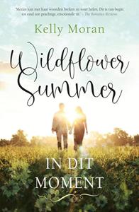 Kelly Moran Wildflower Summer: In dit moment -   (ISBN: 9789044934281)