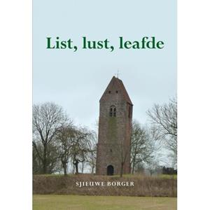 Elikser B.V. Uitgeverij List, Lust, Leafde - Sjieuwe Borger
