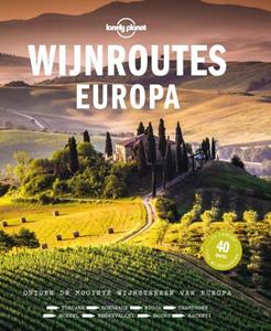 Lonely Planet  Wijnroutes Europa -   (ISBN: 9789043928571)