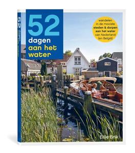 Ellie Brik 52 Dagen Wandelen Aan Het Water -   (ISBN: 9789493273702)