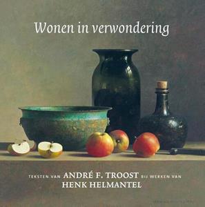 André F. Troost, Henk Helmantel Wonen in verwondering -   (ISBN: 9789043539838)