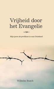 Wilhelm Busch Vrijheid door het Evangelie -   (ISBN: 9789402908329)