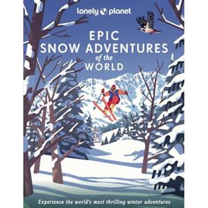 Lonely Planet Global Limited Lonely Planet Epic Snow Adventures of the World