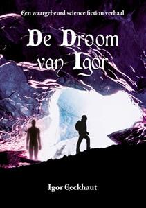 Igor Eeckhaut De droom van Igor -   (ISBN: 9789464610840)