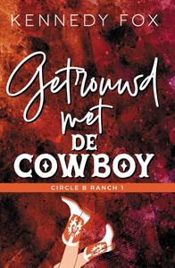 Kennedy Fox Getrouwd met de cowboy -   (ISBN: 9789493297678)