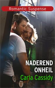 Carla Cassidy Naderend onheil -   (ISBN: 9789402564563)