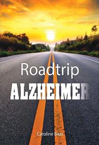 Caroline Baas Roadtrip Alzheimer -   (ISBN: 9789464498110)
