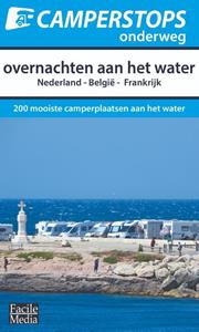 Facile Media B.V. Camperstops onderweg - Overnachten aan het water -   (ISBN: 9789076080765)