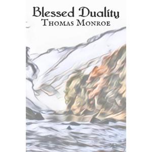 Brave New Books Blessed Duality - Thomas Monroe