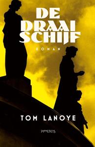 Tom Lanoye De draaischijf -   (ISBN: 9789044649338)