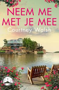 Courtney Walsh Neem me met je mee -   (ISBN: 9789029734509)
