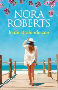 Nora Roberts In de stralende zon -   (ISBN: 9789402563184)