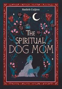 Nadieh Cuijten The Spiritual Dog (mom) -   (ISBN: 9789492284310)