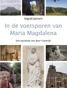 Ingrid Jansen In de voetsporen van Maria Magdalena -   (ISBN: 9789492632463)