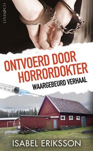 Isabel Eriksson Ontvoerd door horrordokter -   (ISBN: 9789493285217)