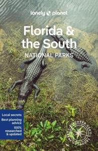 Lonely Planet Florida & The South's National Parks (1st Ed)