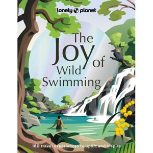 Lonely Planet The Joy Of Wild Swimming (1st Ed)