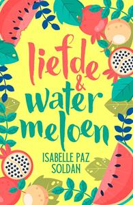 Isabelle Paz Soldan Liefde en watermeloen -   (ISBN: 9789020552614)