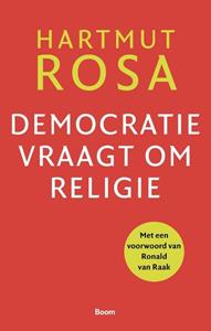 Hartmut Rosa Democratie vraagt om religie -   (ISBN: 9789024458288)