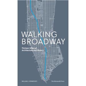 Phaidon Press Limited Walking Broadway - W. Hennessey