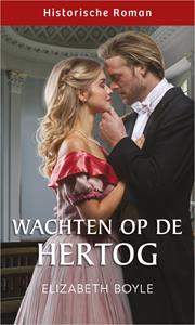 Elizabeth Boyle Wachten op de hertog -   (ISBN: 9789402563351)