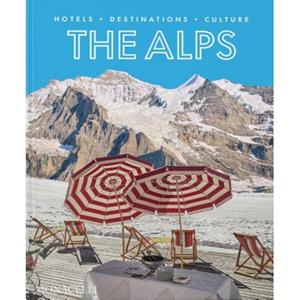 Phaidon Press Limited The Alps - Sebastian Schöllgen