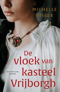 Michelle Visser De vloek van kasteel Vrijborgh -   (ISBN: 9789020551624)
