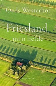 Oeds Westerhof Friesland, mijn liefde -   (ISBN: 9789464711004)