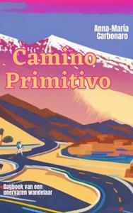 Anna-Maria Carbonaro Camino Primitivo -   (ISBN: 9789464806083)