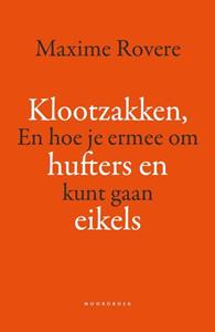 Maxime Rovere Klootzakken, hufters en eikels -   (ISBN: 9789464710977)